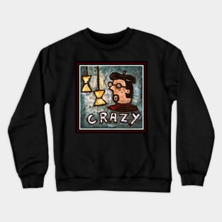 Crazy Man Crewneck Sweatshirt